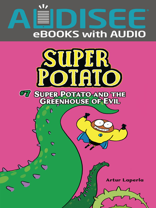 Title details for Super Potato and the Greenhouse of Evil by Artur Laperla - Wait list
